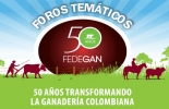 La Federación Colombiana de Ganaderos, Fedegán, celebra sus 50 años con la realización de Foros Temáticos. Foto: CONtexto Ganadero. Foros Fedegán