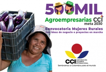 A la convocatoria de la CCI pueden participar grupos de mujeres con iniciativas agrícolas, pecuarias, servicios, turismo de naturaleza, artesanías y reforestación. Foto: CCI convocatoria agroempresarias CCI