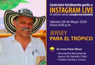 Para este sábado 9 de mayo a las 6 p. m., Asojersey ha invitado al reconocido ganadero y juez César Payán. Foto: Asojersey Jersey en trópico, Jersey en trópico Colombia, Asojersey 2020, raza jersey, producción de leche, Instagram Live, Capacitación Asojersey, Charla Asojersey, César Payan, ganadería de Jersey en clima cálido, Jersey trópico bajo, coronavirus, coronavirus Colombia, COVID-19, cuarentena, Ganadería, ganadería colombia, noticias ganaderas, noticias ganaderas colombia, CONtexto ganadero