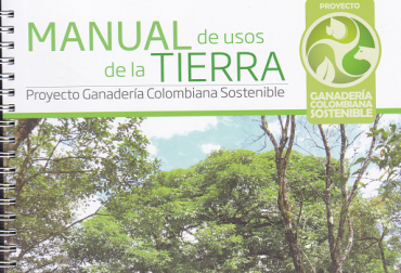 El Proyecto Ganadería Colombiana Sostenible (GCS) determinó diez (1O) usos de la tierra con el propósito de clasificar y monitorear las diferentes coberturas y usos de la tierra en los predios participantes en el proyecto. Foto: Ganadería Colombiana Sostenible